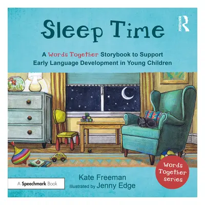 "Sleep Time: A 'Words Together' Storybook to Help Children Find Their Voices" - "" ("Freeman Kat