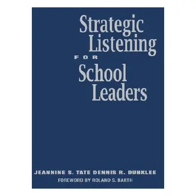 "Strategic Listening for School Leaders" - "" ("Tate Jeannine S.")(Pevná vazba)