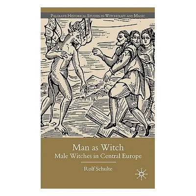 "Man as Witch: Male Witches in Central Europe" - "" ("Froome-Dring Linda")(Pevná vazba)