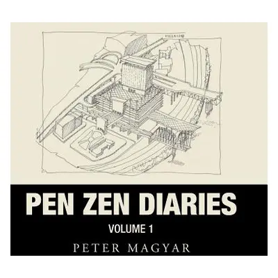 "Pen Zen Diaries: Volume One" - "" ("Magyar Peter")(Pevná vazba)