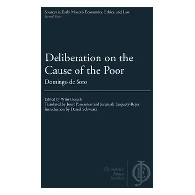 "Deliberation on the Cause of the Poor" - "" ("Soto Domingo de")(Pevná vazba)