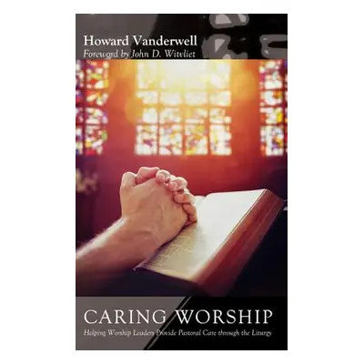 "Caring Worship" - "" ("Vanderwell Howard")(Paperback)