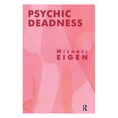 "Psychic Deadness" - "" ("Eigen Michael")(Paperback)