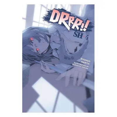 "Durarara!! Sh, Vol. 4 (Light Novel)" - "" ("Narita Ryohgo")(Paperback)