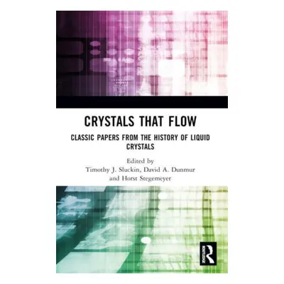 "Crystals That Flow: Classic Papers from the History of Liquid Crystals" - "" ("Sluckin Timothy 