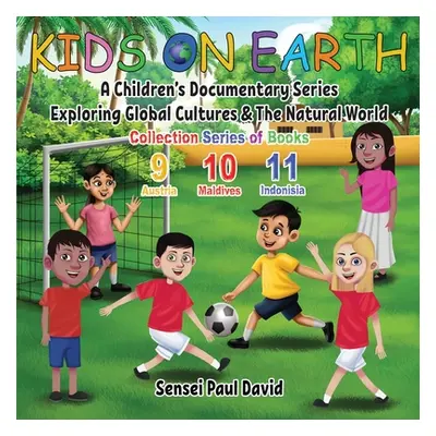 "Kids On Earth: A Children's Documentary Series Exploring Global Cultures & The Natural World: C