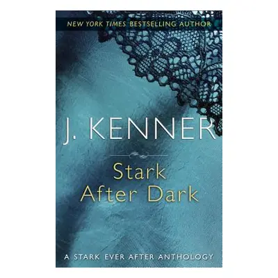 "Stark After Dark: A Stark Ever After Anthology" - "" ("Kenner J.")(Paperback)