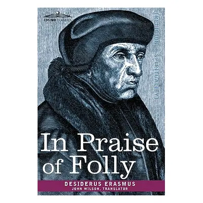 "In Praise of Folly" - "" ("Erasmus Desiderus")(Pevná vazba)