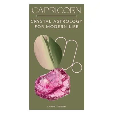 "Capricorn: Crystal Astrology for Modern Life" - "" ("Sitron Sandy")(Pevná vazba)