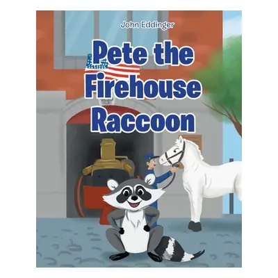 "Pete the Firehouse Raccoon" - "" ("Eddinger John")(Paperback)