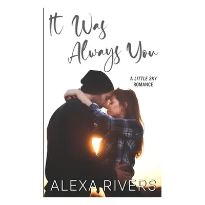 "It Was Always You" - "" ("Rivers Alexa")(Paperback)