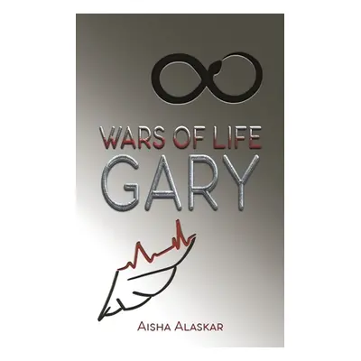 "Wars of life Gary" - "" ("Alaskar Aisha")(Paperback)