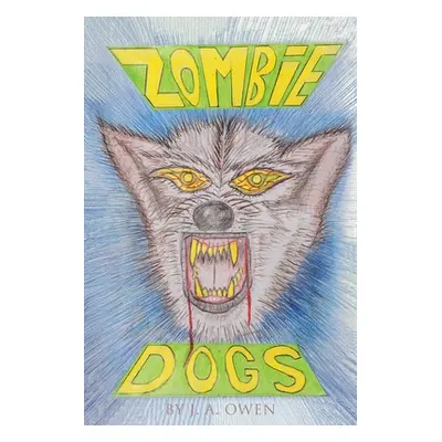 "Zombie Dogs" - "" ("Owen J. A.")(Paperback)