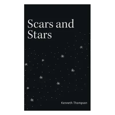 "Scars and Stars" - "" ("Thompson Kenneth")(Paperback)