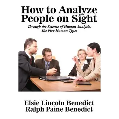 "How to Analyze People on Sight" - "" ("Benedict Elsie Lincoln")(Pevná vazba)