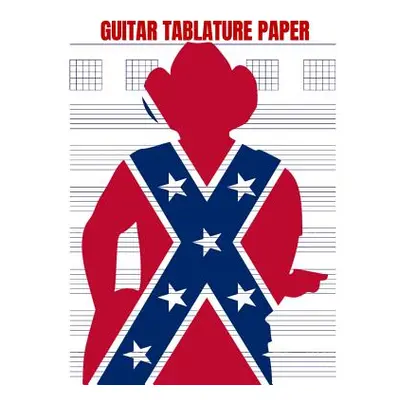 "Guitar Tablature Paper: Guitar Chord and Tablature Staff Music Paper for Musicians, Teachers an