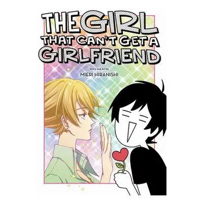 "The Girl That Can't Get a Girlfriend" - "" ("Hiranishi Mieri")(Paperback)