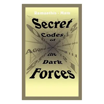 "Secret Codes of the Dark Forces" - "" ("Ramaathis-Mam")(Paperback)