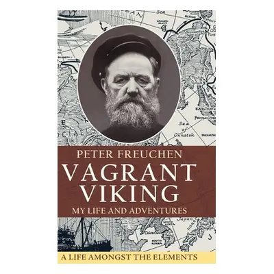 "Vagrant Viking;: My life and adventures" - "" ("Freuchen Peter")(Pevná vazba)