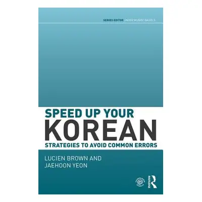 "Speed Up Your Korean: Strategies to Avoid Common Errors" - "" ("Brown Lucien")(Paperback)