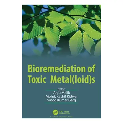 "Bioremediation of Toxic Metal(loid)S" - "" ("Malik Anju")(Pevná vazba)