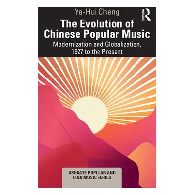 "The Evolution of Chinese Popular Music: Modernization and Globalization, 1927 to the Present" -