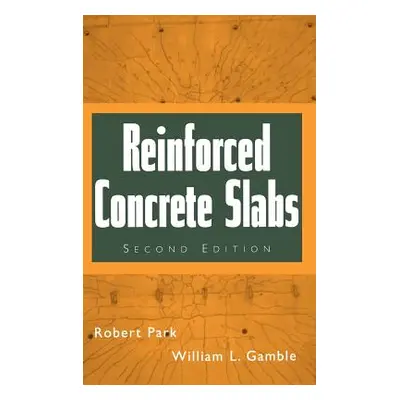 "Reinforced Concrete Slabs" - "" ("Gamble William L.")(Pevná vazba)