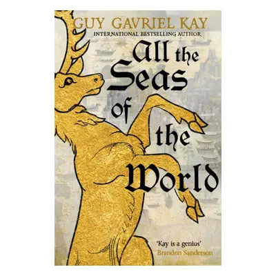 "All the Seas of the World" - "International bestseller" ("Kay Guy Gavriel")(Paperback / softbac