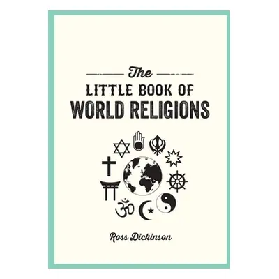 "Little Book of World Religions: A Pocket Guide to Spiritual Beliefs and Practices" - "" ("Dicks