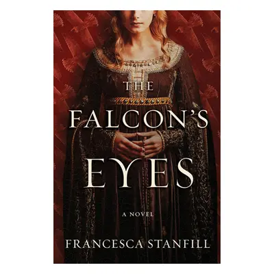 "The Falcon's Eyes" - "" ("Stanfill Francesca")(Paperback)