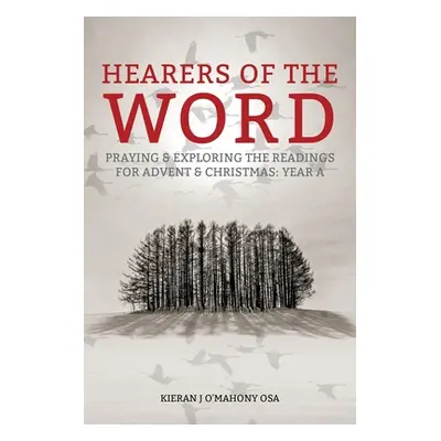 "Hearers of the Word: Praying and Exploring the Readings for Advent and Christmas, Year a" - "" 