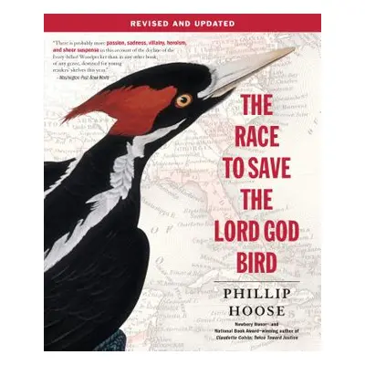 "The Race to Save the Lord God Bird" - "" ("Hoose Phillip")(Paperback)