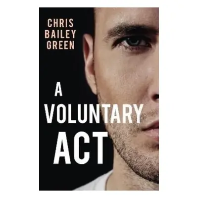 "Voluntary Act" - "" ("Bailey-Green Chris")(Paperback / softback)