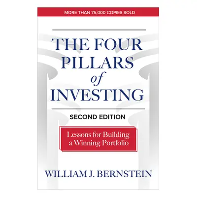 "The Four Pillars of Investing, Second Edition: Lessons for Building a Winning Portfolio" - "" (