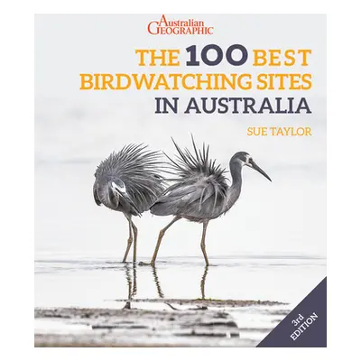 "The 100 Best Birdwatching Sites in Australia" - "" ("Taylor Sue")(Paperback)