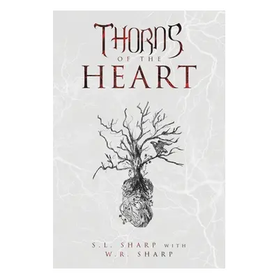 "Thorns of the Heart" - "" ("Sharp S. L.")(Paperback)