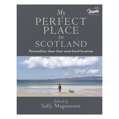 "My Perfect Place in Scotland" - "Personalities share their most-loved locations" ("Magnusson Sa