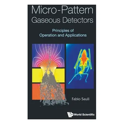 "Micro-Pattern Gaseous Detectors: Principles of Operation and Applications" - "" ("Sauli Fabio")