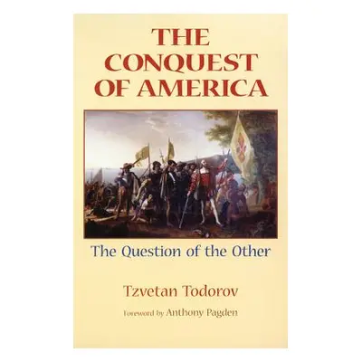 "The Conquest of America: The Question of the Other" - "" ("Todorov Tzvetan")(Paperback)