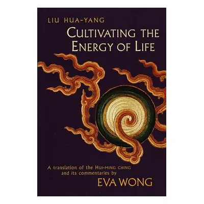 "Cultivating the Energy of Life: A Translation of the Hui-Ming Ching and Its Commentaries" - "" 