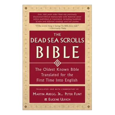 "The Dead Sea Scrolls Bible: The Oldest Known Bible Translated for the First Time Into English" 