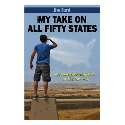 "My Take on All 50 States" - "" ("Ford Jim")(Paperback)