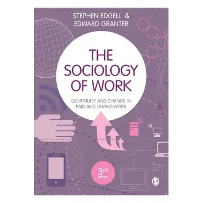 "The Sociology of Work: Continuity and Change in Paid and Unpaid Work" - "" ("Edgell Stephen")(P