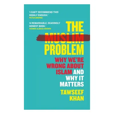 "The Muslim Problem: Why We're Wrong about Islam and Why It Matters" - "" ("Khan Tawseef")(Paper