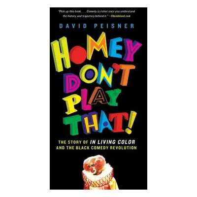 "Homey Don't Play That!: The Story of in Living Color and the Black Comedy Revolution" - "" ("Pe