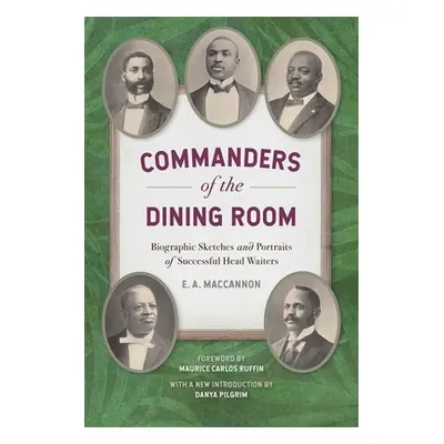 "Commanders of the Dining Room: Biographic Sketches and Portraits of Successful Head Waiters" - 