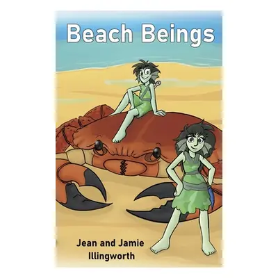 "Beach Beings" - "" ("Illingworth Jean")(Paperback)