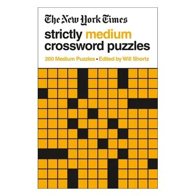 "The New York Times Strictly Medium Crossword Puzzles: 200 Medium Puzzles" - "" ("New York Times