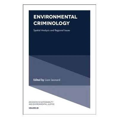 "Environmental Criminology: Spatial Analysis and Regional Issues" - "" ("Leonard Liam")(Pevná va