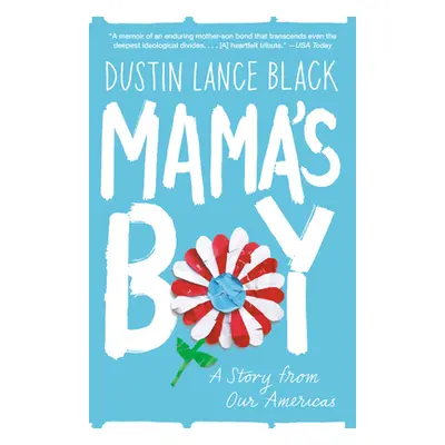 "Mama's Boy: A Story from Our Americas" - "" ("Black Dustin Lance")(Paperback)